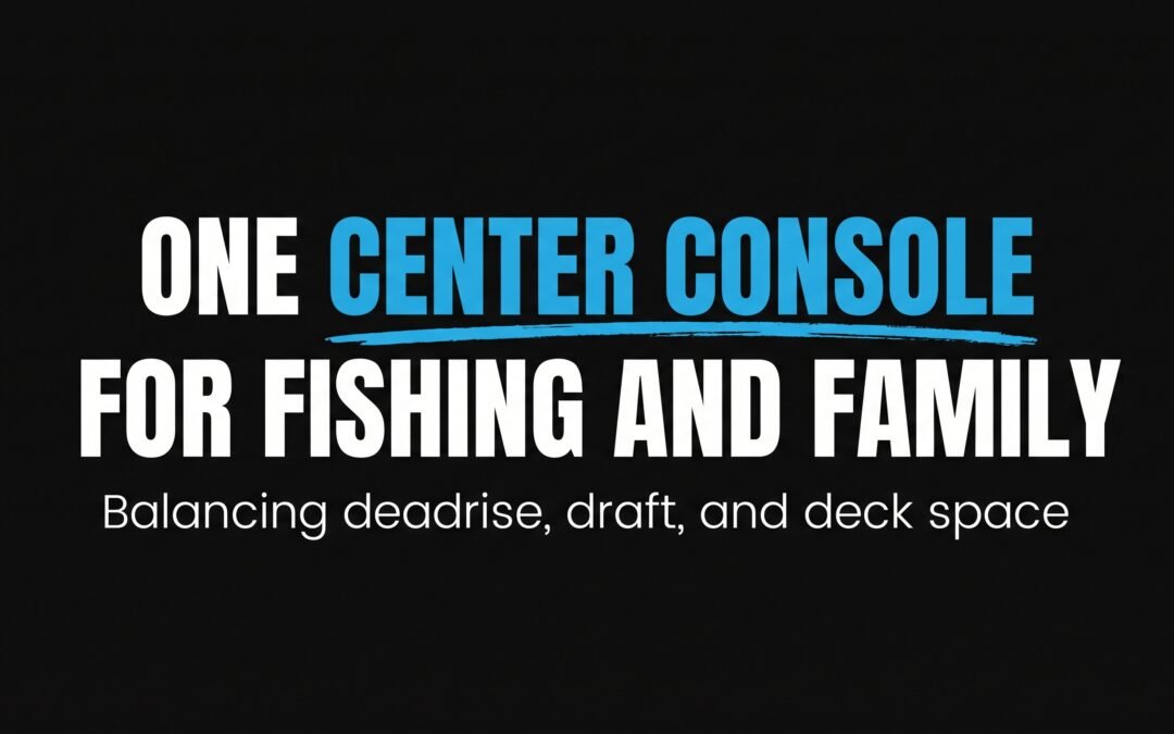 Best Center Console Boat for Family & Fishing in Florida