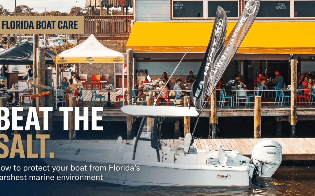 Florida Saltwater Corrosion: How to Protect Your Boat From the Harshest Marine Environment