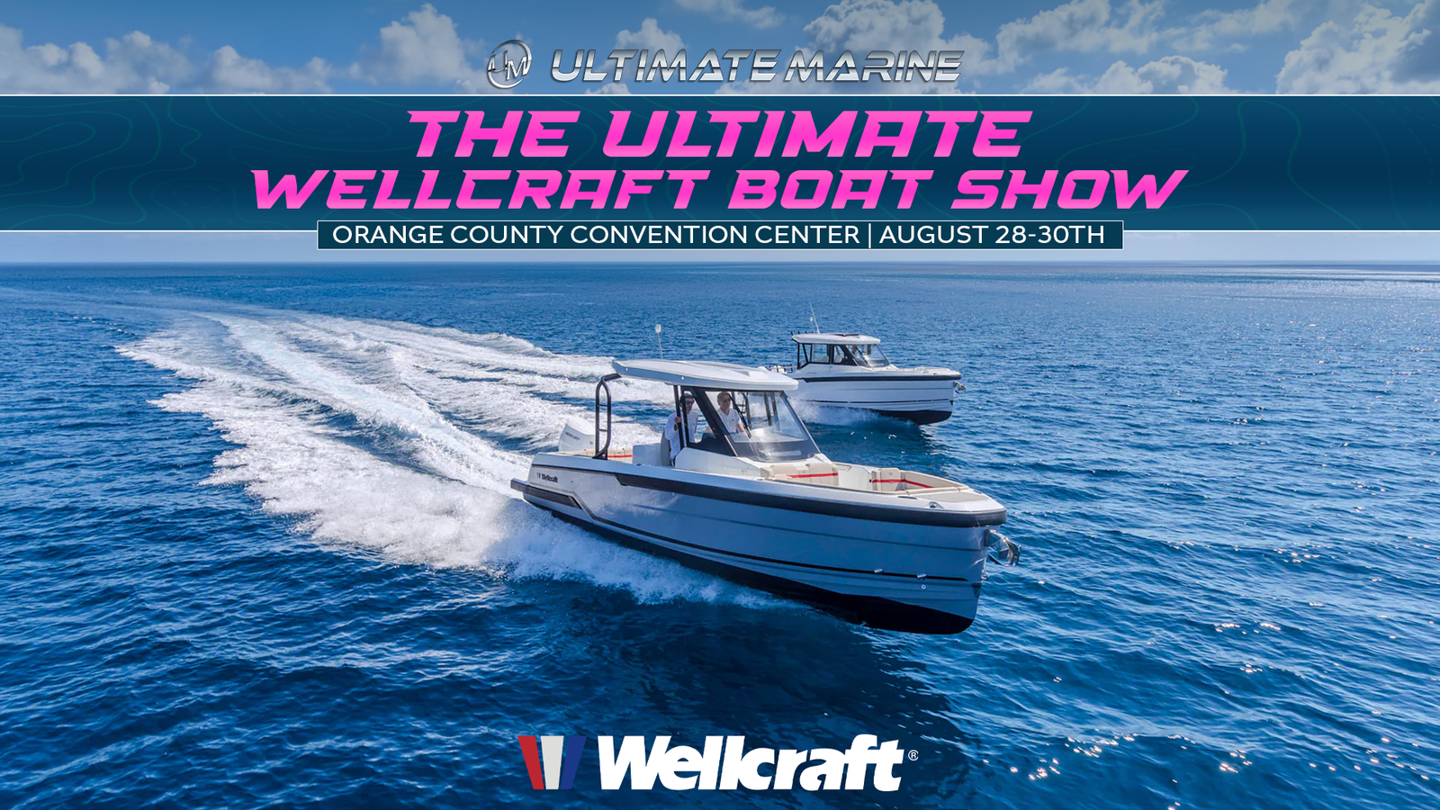 Ultimate Wellcraft Boat Show | August 28th – 30th